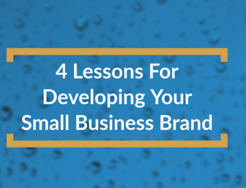4 Lessons for the Small Business Owner on Developing a Brand