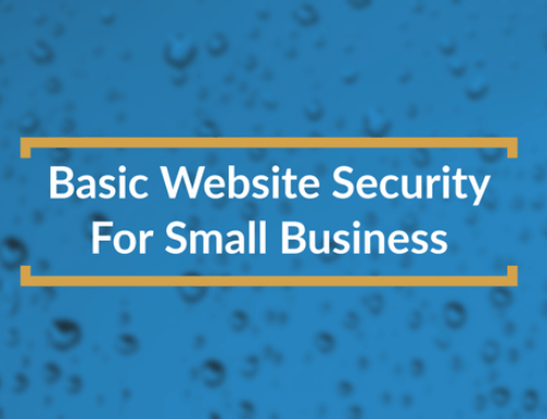 Basic Website Security Measures Every Small Business Owner Should Check They Have