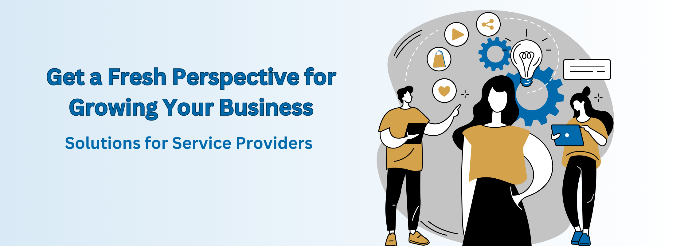 Get a Fresh Perspective for Growing Your Business Solutions for Service Providers